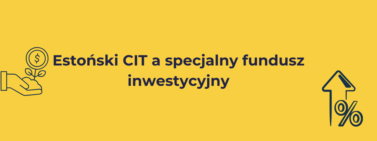 Estoński CIT a specjalny fundusz inwestycyjny